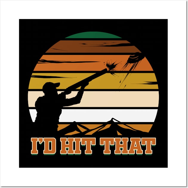 Skeet Shooting I'd Hit That Shooting Clay Pigeon Wall Art by ChrisselDesigns